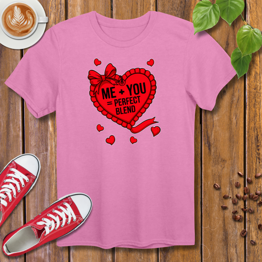 Valentine's Day T-Shirt – Me + You = Perfect Blend Design