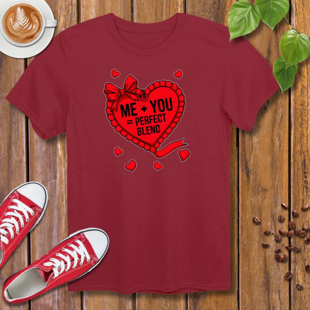 Valentine's Day T-Shirt – Me + You = Perfect Blend Design