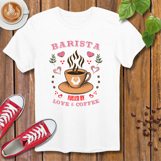 Barista T-Shirt - Fueled by Love & Coffee with Hearts and Beans Design