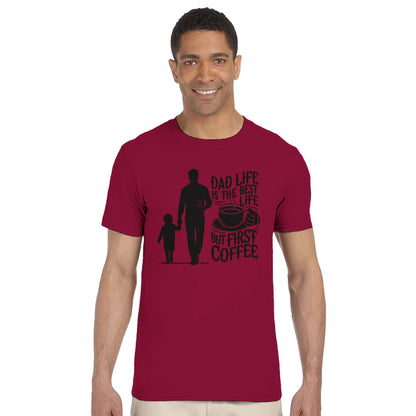 Dad Life Is The Best Life, But First Coffee T-Shirt