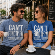 Can't Function Without Espresso Graphic T-Shirt My Store