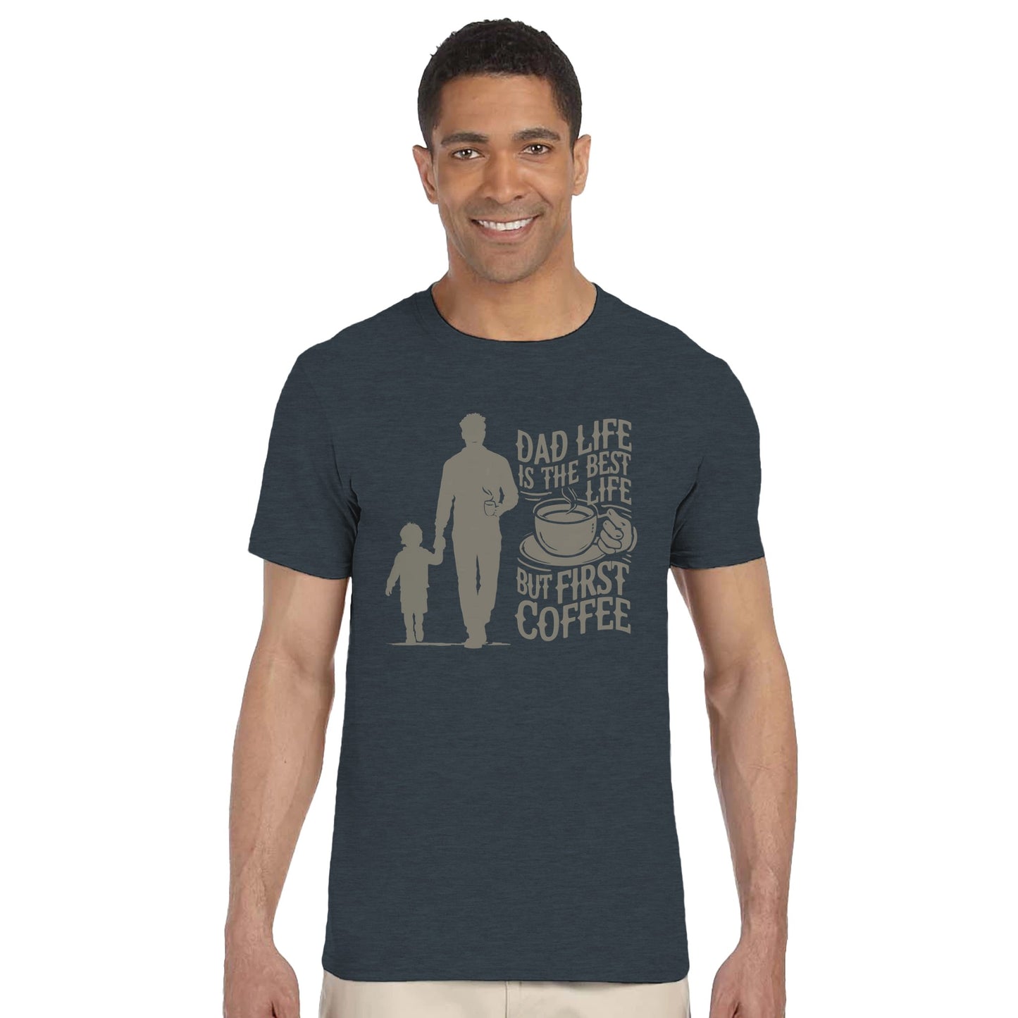 Dad Life Is The Best Life, But First Coffee T-Shirt