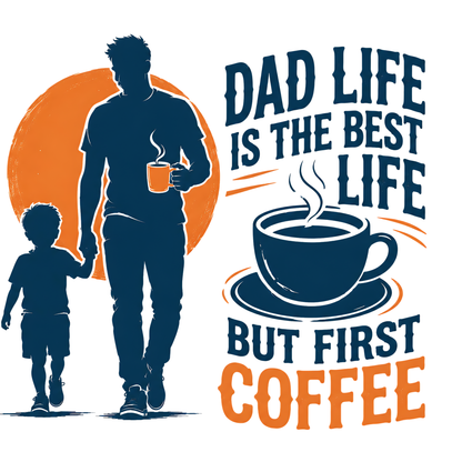 Dad Life Is The Best Life, But First Coffee T-Shirt