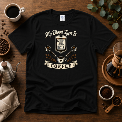 My Blood Type is Coffee T-Shirt