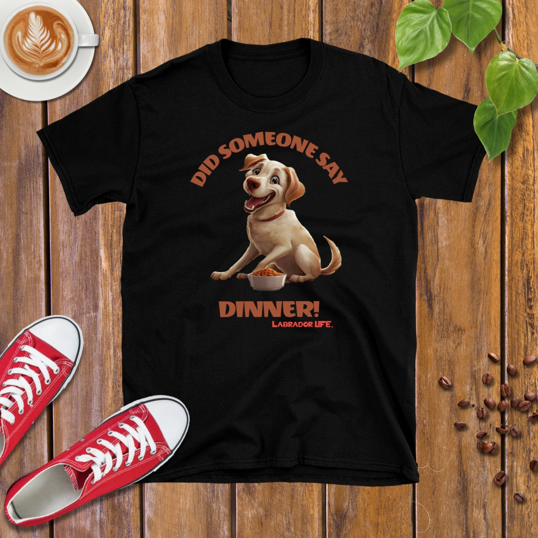 Labrador Life | Dinner! T-shirt