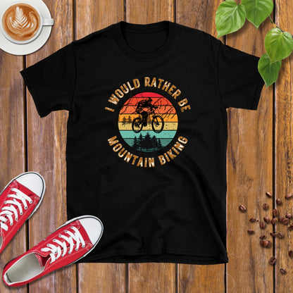 I Would Rather Be Mountain Biking T-shirt