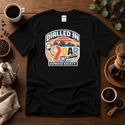 Dialled In 9 Bar - Espresso Society Coffee T-Shirt