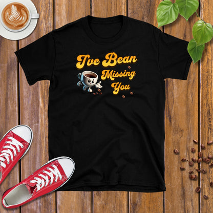 I've Bean Missing You Coffee T-shirt