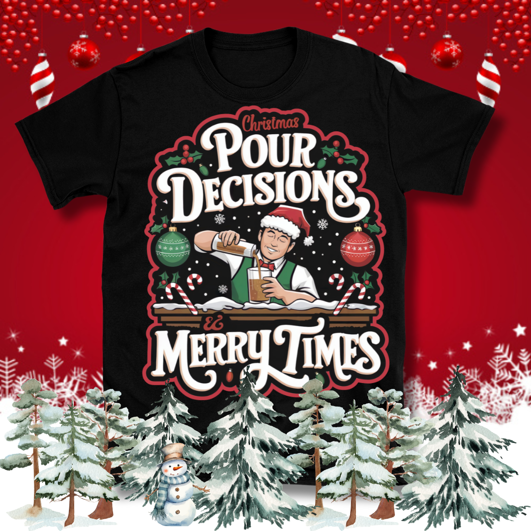 Christmas Pour Decisions T-Shirt – Christmas Theme Design, Cotton Unisex Casual Wear Tee