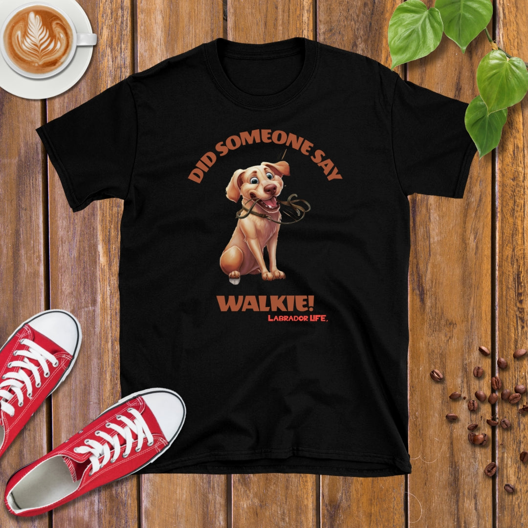 Labrador Life | Walkie! T-shirt