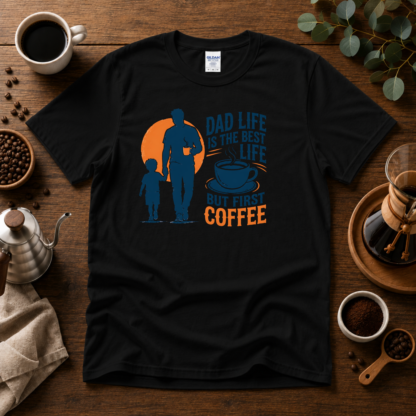 Dad Life Is The Best Life, But First Coffee T-Shirt