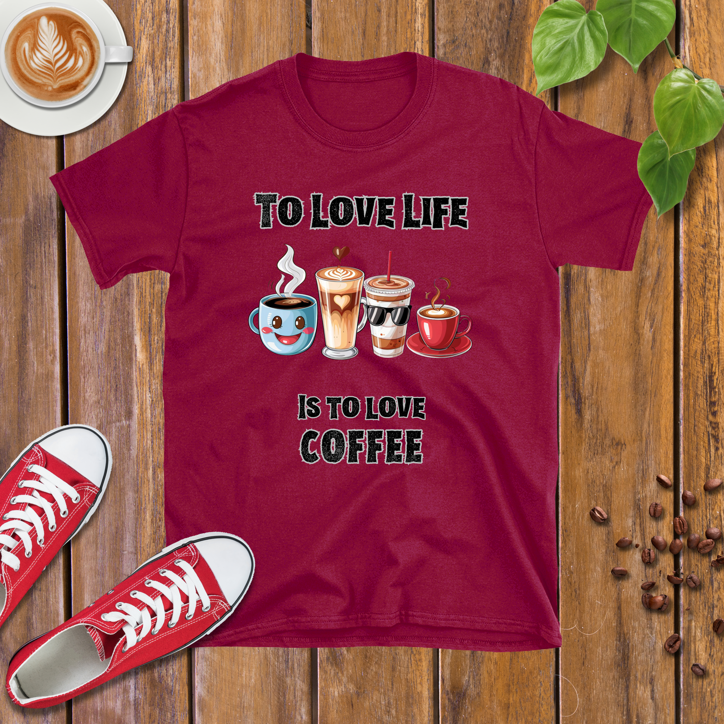 To love life is to love coffee T-shirt