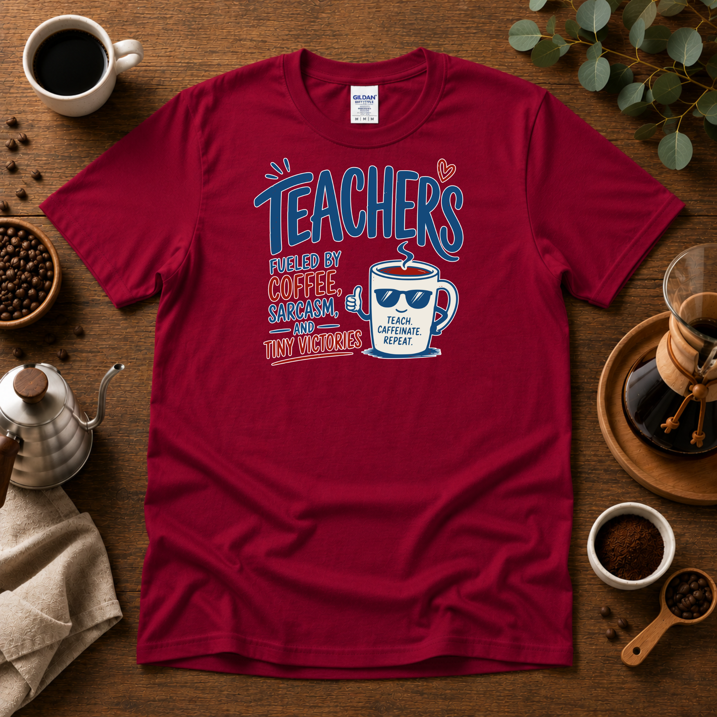 Teachers Fueled by Coffee Sarcasm and Tiny Victories T-Shirt