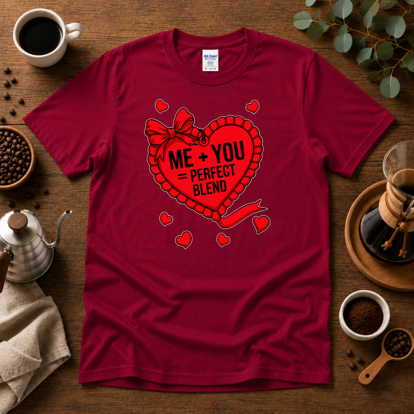 Me + You = Perfect Blend Design -Valentine's Day