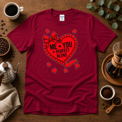 Me + You = Perfect Blend Design -Valentine's Day