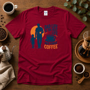 Dad Life Is The Best Life, But First Coffee T-Shirt My Store