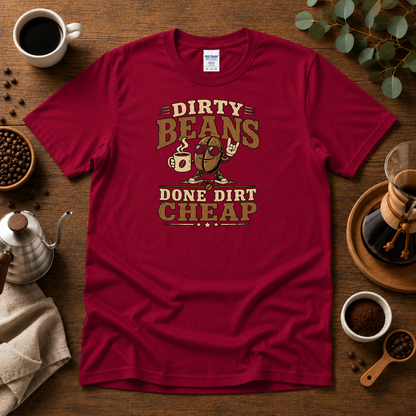 Dirty Beans Done Dirt Cheap T-Shirt – 70s Rock Music & Coffee Graphic Tee
