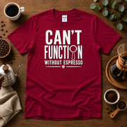 Can't Function Without Espresso Graphic T-Shirt Design By Tomi