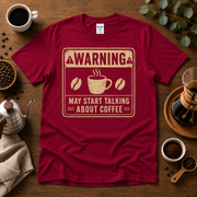 "Warning" May Start Talking About Coffee T-Shirt Design By Tomi