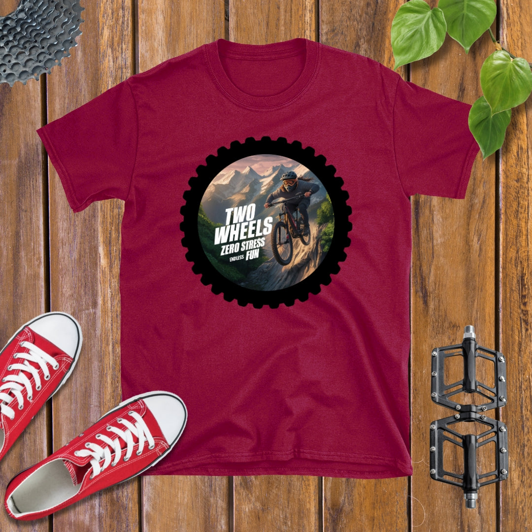 Two Wheels, Zero Stress, Endless Fun T-shirt