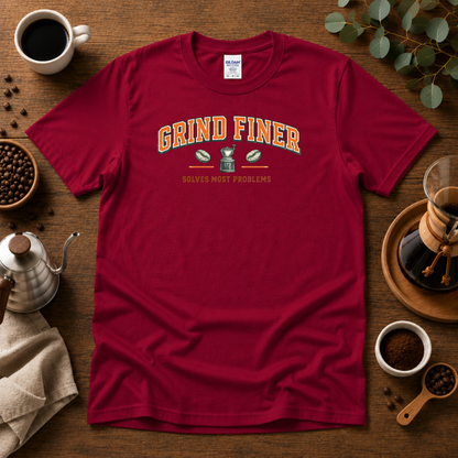 Grind Finer Coffee T-Shirt