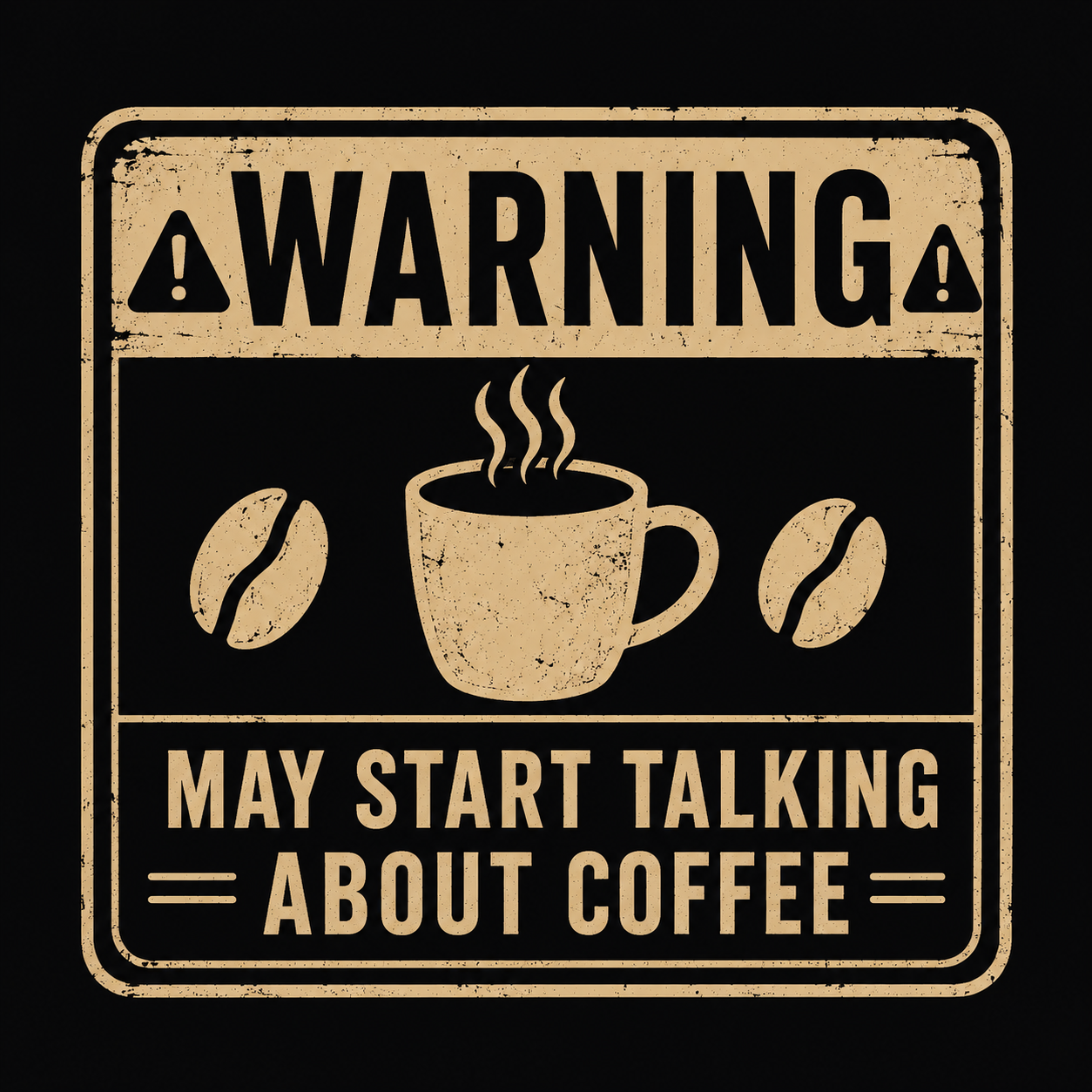 "Warning" May Start Talking About Coffee T-Shirt