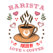Barista - Fueled by Love & Coffee T-Shirt Design By Tomi