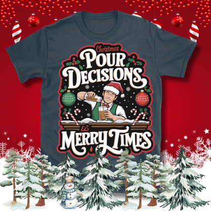 Christmas Pour Decisions T-Shirt – Christmas Theme Design, Cotton Unisex Casual Wear Tee