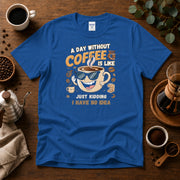 A day without Coffee T-shirt Design By Tomi