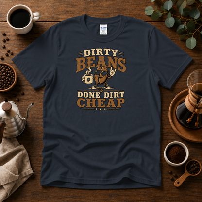 Dirty Beans Done Dirt Cheap T-Shirt – 70s Rock Music & Coffee Graphic Tee