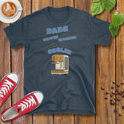 Dads With A Coffee Machine Are Much Cooler T-Shirt Design By Tomi