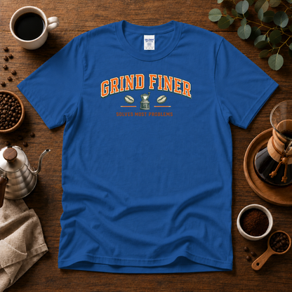Grind Finer Coffee T-Shirt