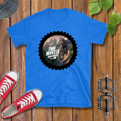 Two Wheels, Zero Stress, Endless Fun T-shirt