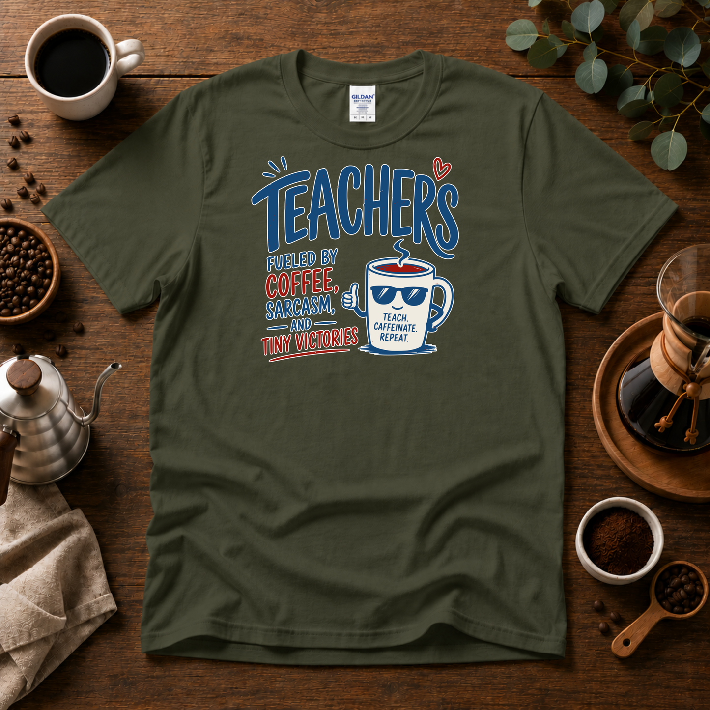 Teachers Fueled by Coffee Sarcasm and Tiny Victories T-Shirt