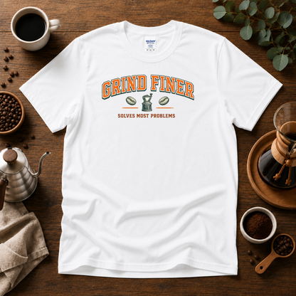 Grind Finer Coffee T-Shirt