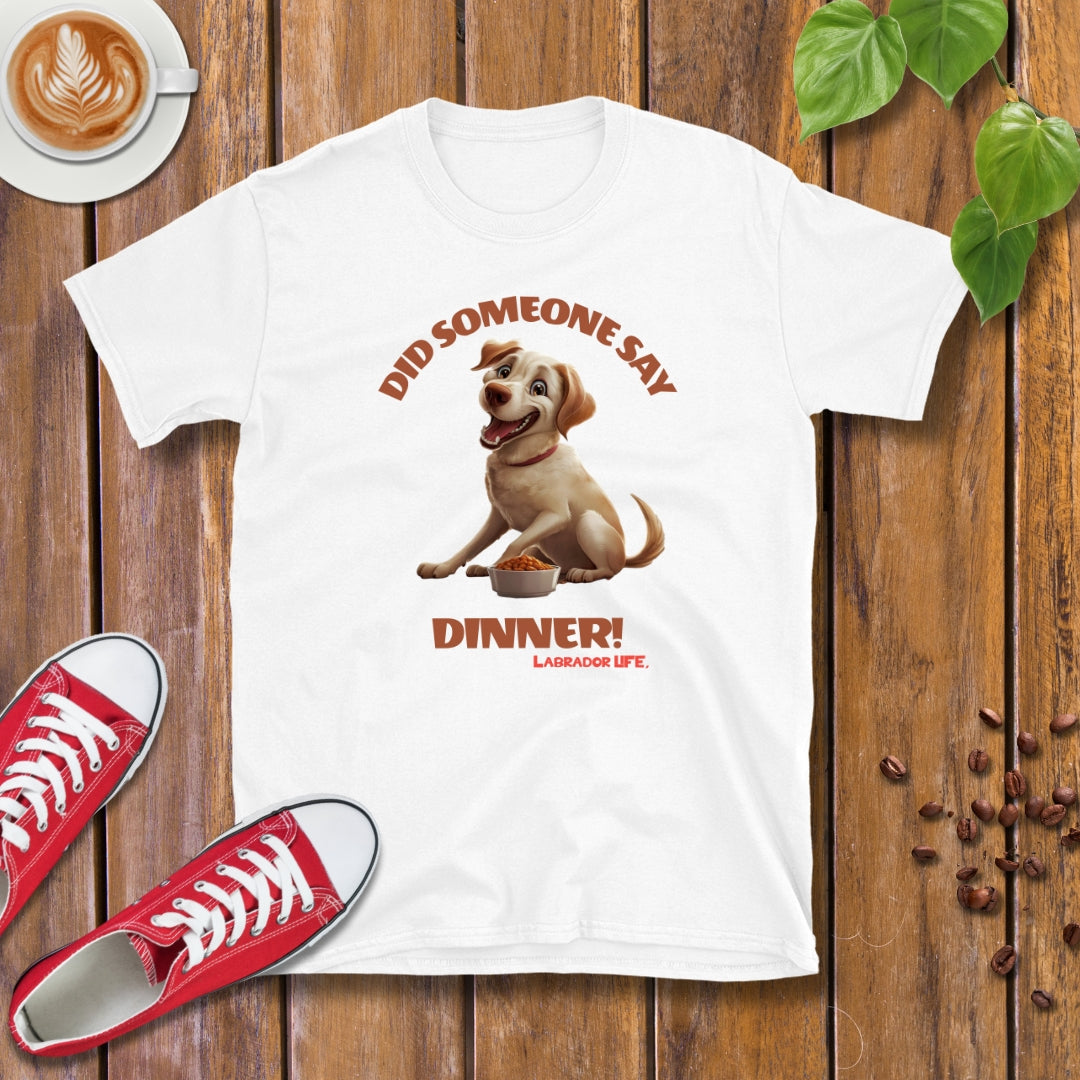 Labrador Life | Dinner! T-shirt