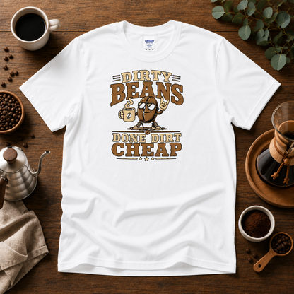 Dirty Beans Done Dirt Cheap T-Shirt – 70s Rock Music & Coffee Graphic Tee