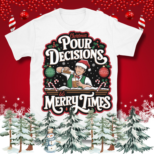 Christmas Pour Decisions T-Shirt – Christmas Theme Design, Cotton Unisex Casual Wear Tee