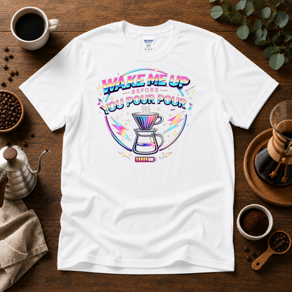 Wake Me Up Before You Pour Pour 80s Coffee T-Shirt