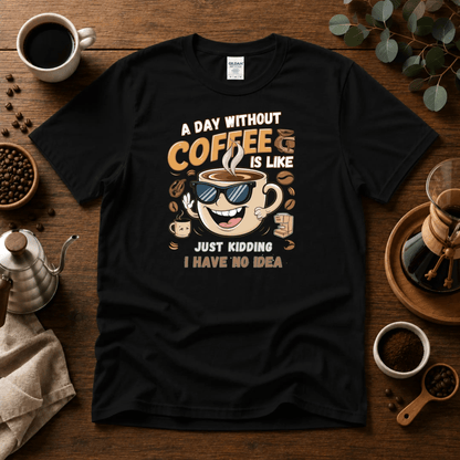 A day without Coffee T-shirt - Design By Tomi