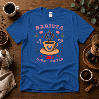 Barista - Fueled by Love & Coffee T-Shirt - Design By Tomi