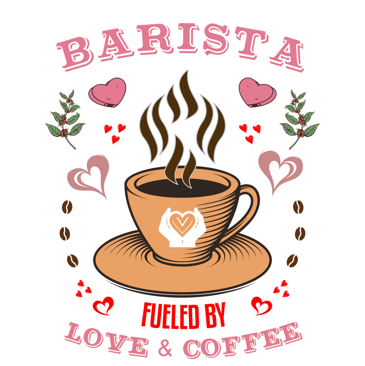 Barista - Fueled by Love & Coffee T-Shirt - Design By Tomi