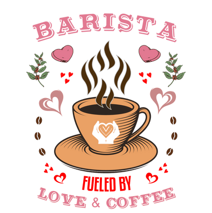 Barista - Fueled by Love & Coffee T-Shirt - Design By Tomi