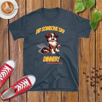 Border Collie Life | Dinner! T-shirt