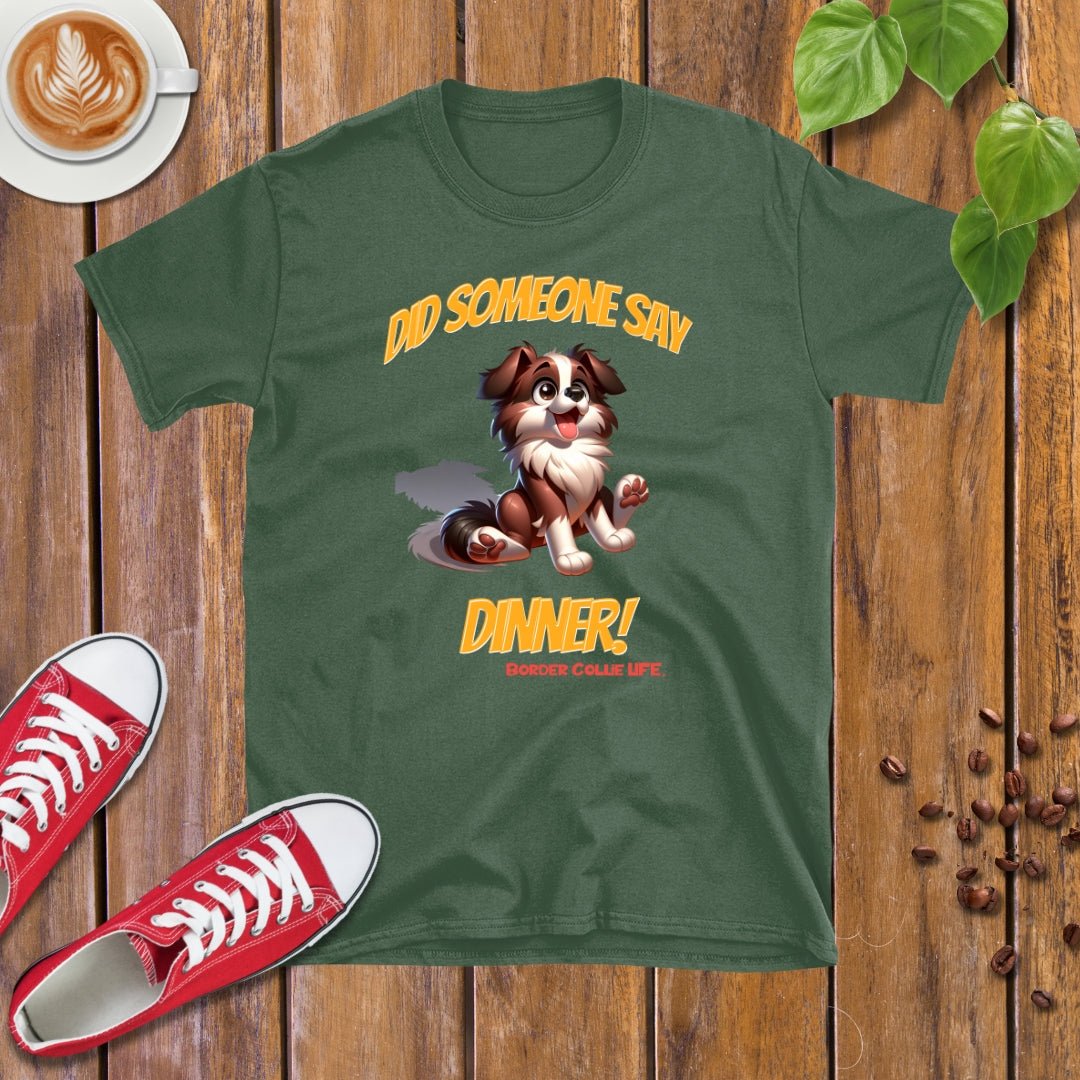 Border Collie Life | Dinner! T-shirt