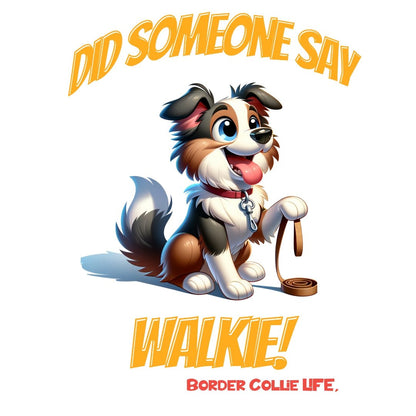 Border Collie Life | Walkie! T-shirt