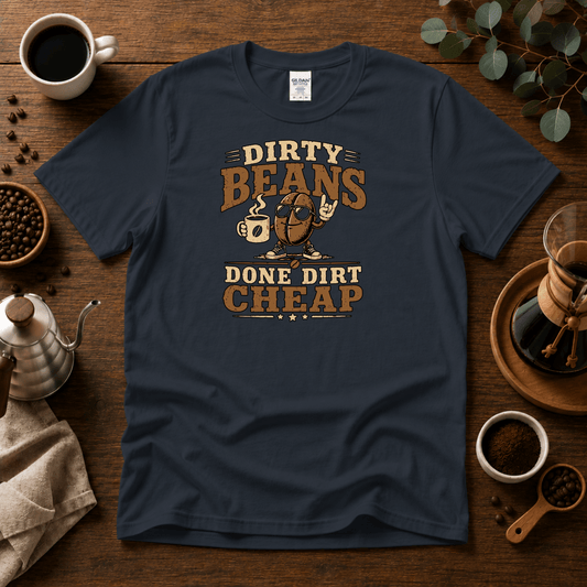 Dirty Beans Done Dirt Cheap T-Shirt – 70s Rock Music & Coffee Graphic Tee - Design By Tomi