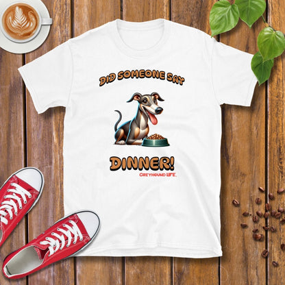 Greyhound Life | Dinner! T-shirt