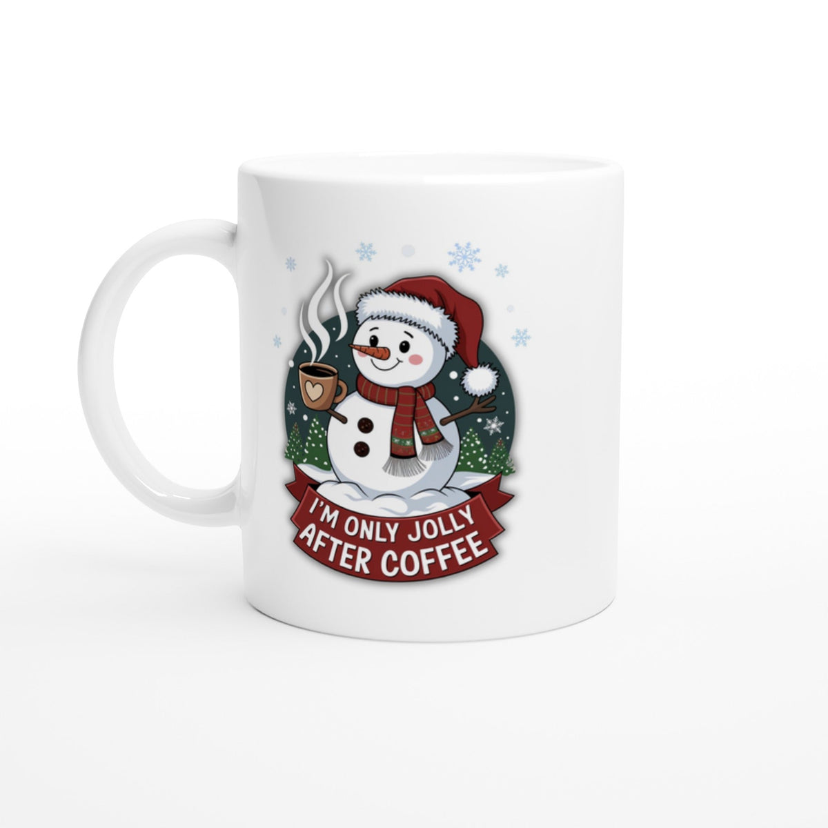 I'm Only Jolly After Coffee, 11oz Ceramic Mug - Design By Tomi