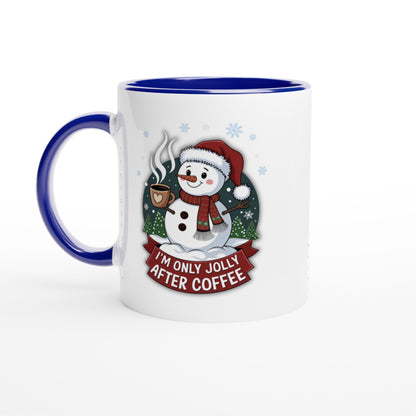 I'm Only Jolly After Coffee, 11oz Ceramic Mug - Design By Tomi